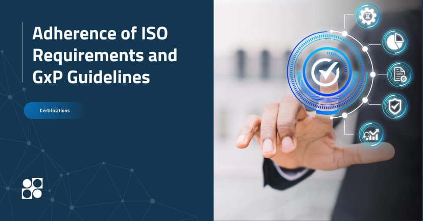 Adherence to ISO Requirements and GxP Guidelines